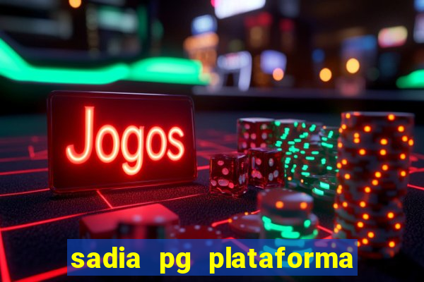 sadia pg plataforma de jogos